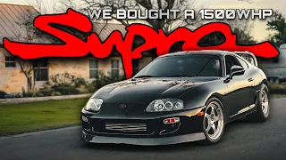 WE BOUGHT A 1500WHP MK4 SUPRA!