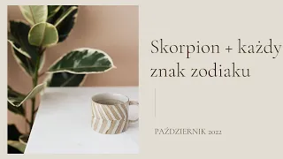 ♏️ SKORPION + Każdy Znak Zodiaku. Październik 2022 🍁