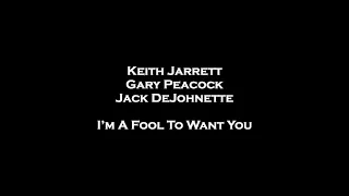 Keith Jarrett Trio - I'm A Fool To Want You