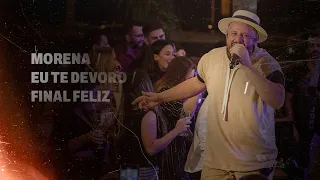 Morena / Eu te Devoro / Final Feliz (Ao vivo em Floripa)