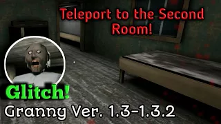 GRANNY | New Teleportation Glitch | WORKS ON VER 1.3.2 ONLY!