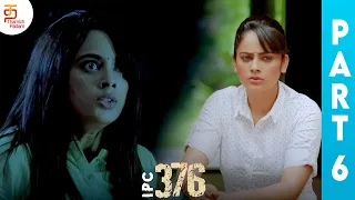 IPC 376 Tamil Full Movie | Nandita Swetha | Mahanadhi Shankar | Part 6 | Latest Tamil Movies