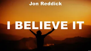Jon Reddick - I Believe It (Lyrics) for KING & COUNTRY, Cody Carnes, TobyMac