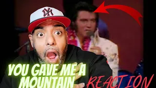 FIRST TIME LISTEN | Elvis Presley - You Gave Me A Mountain | REACTION!!!!!!!