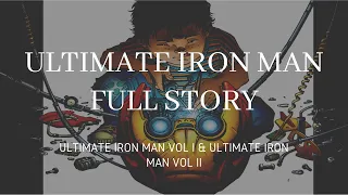 Ultimate Iron Man Origin Full Story (Ultimate Iron Man I to Ultimate Iron Man II)