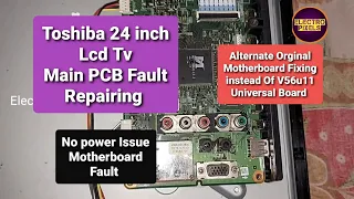 Toshiba 24 inch Lcd Tv Main Pcb Repair | no power |Motherboard Fault | SMPS ok| Tv Repair |24PB1E|Tv