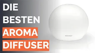 🌵 Die 10 besten Aroma Diffuser