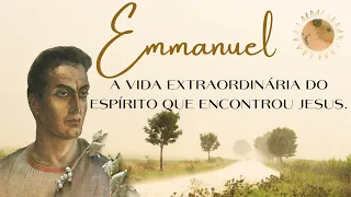 Emmanuel  a extraordinária história do Espírito que encontrou Jesus.