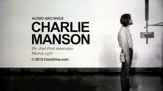 Charles Manson, March 1977, interviewed by Dr. Joel Fort