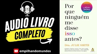 Por que ninguém me disse isso antes ÁUDIO LIVRO?Ferramentas para enfrentar os altos e baixos da vida