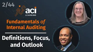 Definitions, Focus, and Outlook | Fundamentals of Internal Auditing | Part 2 of 44