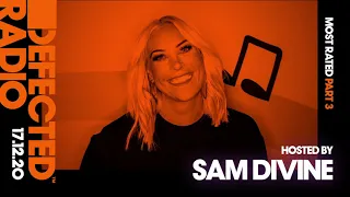Defected Radio Show - Most Rated Part 3 (Hosted by Sam Divine)