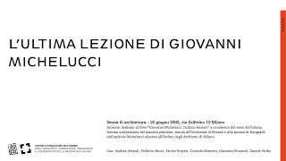 L'ultima lezione di Giovanni Michelucci. Un libro e una mostra - 20 giugno 2002