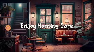 Enjoy Morning Cafe ☕ Stop Overthinking - Chill Beats to Study / Work to ☕ Lofi Café