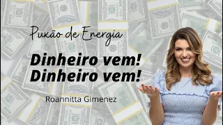 PUXÃO DE ENERGIA - Dinheiro vem! Dinheiro Vem!