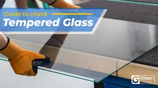 How to know if Glass is Genuinely Tempered?