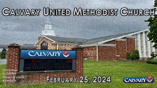 Calvary UMC  - February 25, 2024  - 8:30am  Worship Service