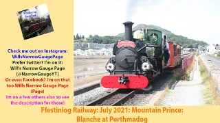 Ffestiniog Railway - July 2021: Mountain Prince - Blanche in Porthmadog.
