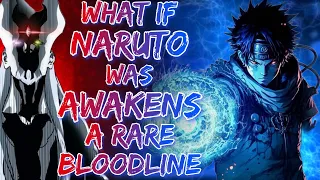 What If Naruto Awakens A Rare Bloodline And A Power Over Darkness || Part - 1