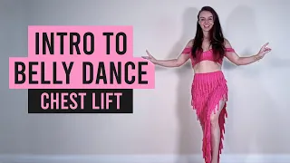 Intro to Belly Dance: Chest Lift, Beginner Belly Dancing Tutorial