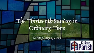 The Thirteenth Sunday in Ordinary Time, 7-2-23, 8:30 AM