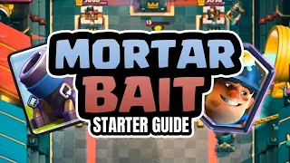 Mortar Bait Starter Guide | Clash Royale (2019)