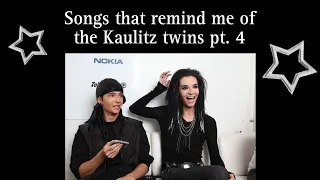 Songs that remind me of the Kaulitz twins pt. 4