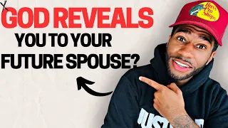 How GOD Reveals You To Your Future Spouse | MUST WATCH!