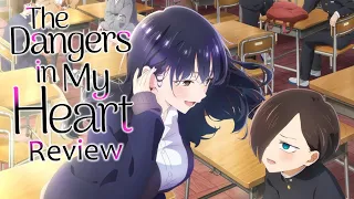 The Dangers in My Heart: The Best Rom-Com EVER! (Anime Review) (Season 2)