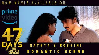Romance between Satya Dev & Roshini | 47Days Movie | Amazon prime | Pradeep Maddali | Raghu Kunche |