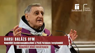 Barsi Balázs OFM: Nagyböjti konferenciabeszédek — Nagyböjt első vasárnapja