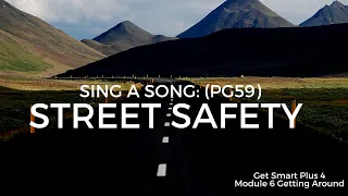 Get Smart Plus 4 Module 6 Getting Around- Street Safety Song (Pg 59)