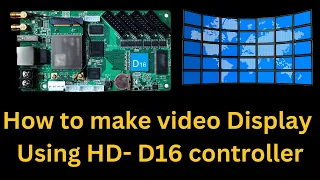 How to make video Display using P3, P4, P6, or P10 led Display | HD D16 | Huidu controller |