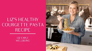 Liz's healthy, gut-friendly pasta recipe | Liz Earle Wellbeing