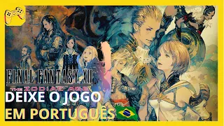 ✅PASSO A PASSO: Como Traduzir Final Fantasy XII - The Zodiac Age em PORTUGUÊS (PT-BR)