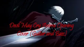 Devil May Cry Anime Opening - Cover (Guitar and Bass)