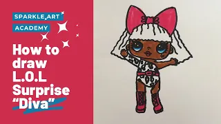 How to draw L.O.L. Surprise Diva - Sparkle Art Academy