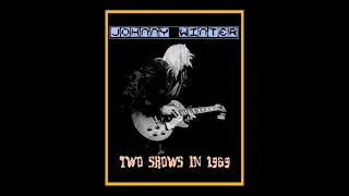 Johnny Winter - Two Shows In 1969  (Complete Bootleg)