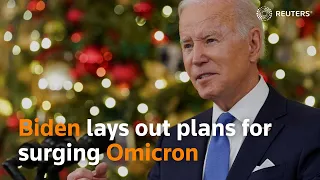 U.S. President Joe Biden lays out plans for surging Omicron