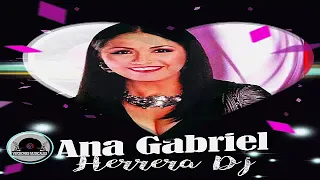 Ana Gabriel Mix 2020 Sus Mejores Éxitos (Herrera Dj) - Versiones Musicales