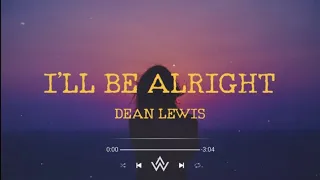 Dean Lewis - Be Alright (lyrics) by Jada Facer