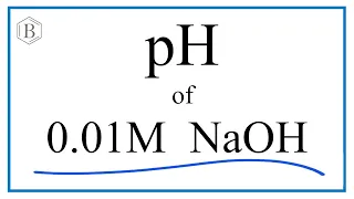 Find the pH of a 0.01M NaOH (Sodium hydroxide) Solution