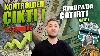 KONTROLDEN ÇIKTI!! 22 TEMMUZ DİKKAT!! AVRUPA’DA ÇATIRTI!