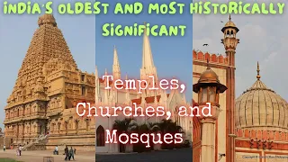 Exploring the Oldest and Most Historically Significant Temples, Churches, and Mosques #india #facts