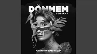 Mahmut Orhan & Selin - Dönmem Ben Sana