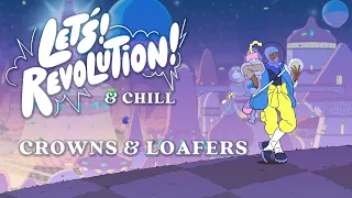 Let's! Revolution! & Chill 4 | Lofi Beats Mix | Crowns & Loafers (Beebom City)