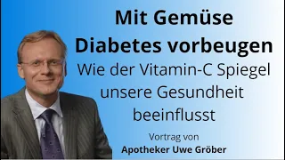 Vitamin-C haltiges Gemüse essen und Diabetes vorbeugen - Uwe Gröber