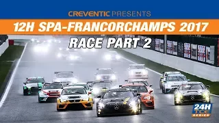 Hankook 12H Spa-Francorchamps 2017 - Race Part 2