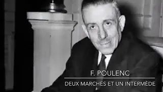 F. Poulenc: Deux marches et un intermède