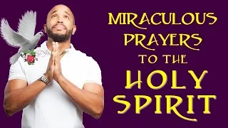 MIRACULOUS AND POWERFUL PRAYERS TO THE HOLY SPIRIT - SHARE & BE BLESS TREMENDOUSLY!